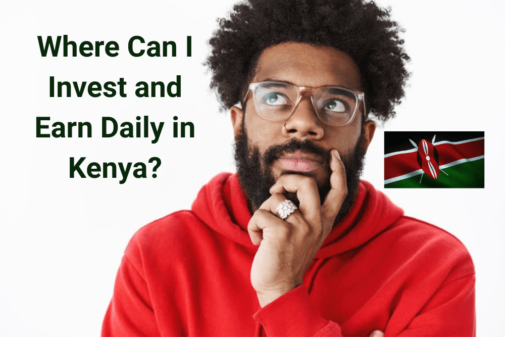 Where Can I Invest and Earn Daily in Kenya?